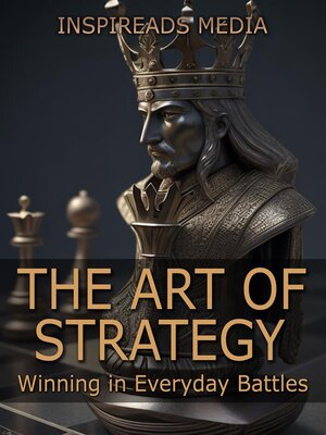 cover image of The Art of Strategy--Winning in Everyday Battles